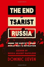 Cover art for The End of Tsarist Russia: The March to World War I and Revolution