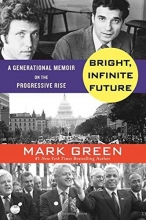 Cover art for Bright, Infinite Future: A Generational Memoir on the Progressive Rise