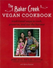 Cover art for The Baker Creek Vegan Cookbook: Traditional Ways to Cook, Preserve, and Eat the Harvest