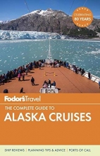 Cover art for Fodor's The Complete Guide to Alaska Cruises (Full-color Travel Guide)