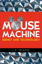 Cover art for The Mouse Machine: Disney and Technology