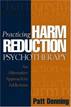 Cover art for Practicing Harm Reduction Psychotherapy: An Alternative Approach to Addictions