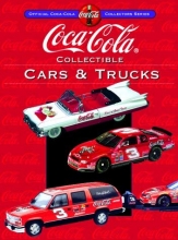 Cover art for Coca-Cola Collectible Cars & Trucks (Collector's Guide to Coca Cola Items Series)