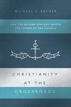 Cover art for Christianity at the Crossroads: How the Second Century Shaped the Future of the Church