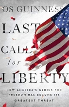 Cover art for Last Call for Liberty: How America's Genius for Freedom Has Become Its Greatest Threat