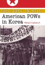Cover art for Cold Days in Hell: American POWs in Korea (Williams-Ford Texas A&M University Military History Series)