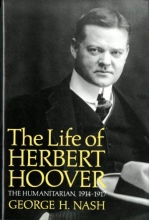 Cover art for The Life of Herbert Hoover: The Humanitarian, 1914-1917 (Life of Herbert Hoover, Vol. 2)
