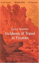 Cover art for Incidents of Travel in Yucatan, Vol. 1