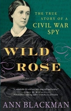 Cover art for Wild Rose: The True Story of a Civil War Spy