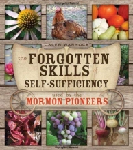 Cover art for The Forgotten Skills of Self-Sufficiency Used by the Mormon Pioneers