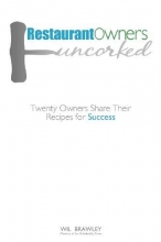 Cover art for Restaurant Owners Uncorked: Twenty Owners Share Their Recipes for Success