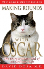 Cover art for Making Rounds with Oscar: The Extraordinary Gift of an Ordinary Cat