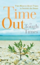 Cover art for Time Out in Tough Times: Two-Minute Quiet Times to Soothe the Spirit