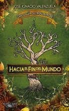 Cover art for Hacia el fin del mundo: Trilogia del malamor #1 (Triloga del Malamor) (Spanish Edition)