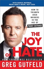 Cover art for The Joy of Hate: How to Triumph over Whiners in the Age of Phony Outrage