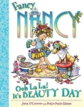 Cover art for Fancy Nancy: Ooh La La! It's Beauty Day by Jane O'Connor (Jun 21 2010)