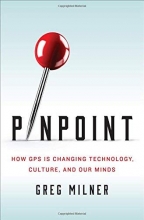 Cover art for Pinpoint: How GPS Is Changing Technology, Culture, and Our Minds
