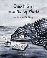 Cover art for Quiet Girl in a Noisy World: An Introvert's Story