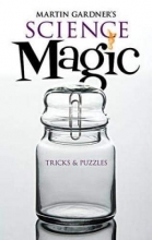 Cover art for Martin Gardner's Science Magic: Tricks and Puzzles (Dover Magic Books)