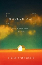 Cover art for Anonymous: Jesus' hidden years...and yours