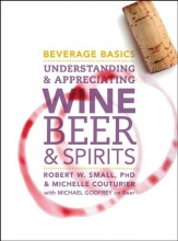 Cover art for Beverage Basics: Understanding and Appreciating Wine, Beer, and Spirits