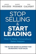 Cover art for Stop Selling and Start Leading: How to Make Extraordinary Sales Happen