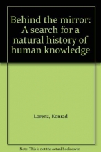 Cover art for Behind the mirror: A search for a natural history of human knowledge