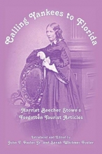 Cover art for Calling Yankees to Florida: Harriet Beecher Stowe's Forgotten Tourist Articles