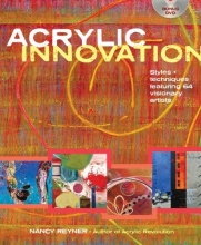 Cover art for Acrylic Innovation: Styles and Techniques Featuring 64 Visionary Artists