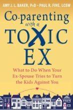 Cover art for Co-parenting with a Toxic Ex: What to Do When Your Ex-Spouse Tries to Turn the Kids Against You