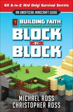 Cover art for Building Faith Block by Block: [An Unofficial Minecraft Guide] 60 A-to-Z (Kid Only) Survival Secrets