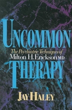 Cover art for Uncommon Therapy: The Psychiatric Techniques of Milton H. Erickson, M.D.