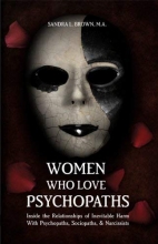 Cover art for Women Who Love Psychopaths: Inside the Relationships of inevitable Harm With Psychopaths, Sociopaths & Narcissists