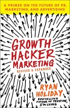 Cover art for Growth Hacker Marketing: A Primer on the Future of PR, Marketing, and Advertising