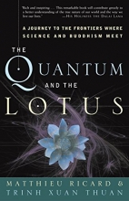 Cover art for The Quantum and the Lotus: A Journey to the Frontiers Where Science and Buddhism Meet