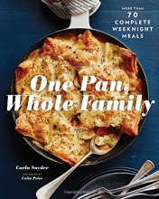 Cover art for One Pan, Whole Family: More than 70 Complete Weeknight Meals