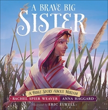 Cover art for A Brave Big Sister: A Bible Story About Miriam (Called and Courageous Girls)