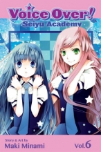 Cover art for Voice Over!: Seiyu Academy, Vol. 6