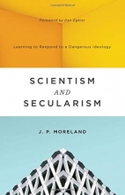 Cover art for Scientism and Secularism: Learning to Respond to a Dangerous Ideology