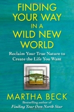 Cover art for Finding Your Way in a Wild New World: Reclaim Your True Nature to Create the Life You Want