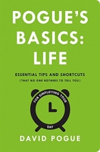 Cover art for Pogue's Basics: Life: Essential Tips and Shortcuts (That No One Bothers to Tell You) for Simplifying Your Day