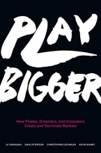 Cover art for Play Bigger: How Pirates, Dreamers, and Innovators Create and Dominate Markets