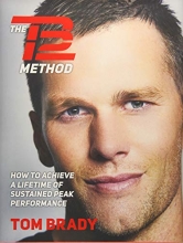 Cover art for The TB12 Method: How to Achieve a Lifetime of Sustained Peak Performance