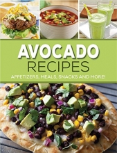 Cover art for Avocado Recipes: Appetizers, Meals, Snacks and More!
