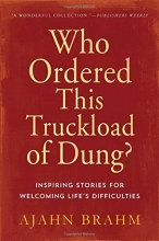 Cover art for Who Ordered This Truckload of Dung?: Inspiring Stories for Welcoming Life's Difficulties