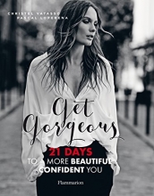 Cover art for Get Gorgeous: Twenty-One Days to a More Beautiful, Confident You