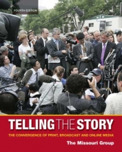 Cover art for Telling the Story: The Convergence of Print, Broadcast and Online Media