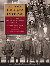 Cover art for At the Edge of a Dream: The Story of Jewish Immigrants on New York's Lower East Side, 1880-1920