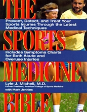 Cover art for Sports Medicine Bible : Prevent, Detect, and Treat Your Sports Injuries Through the Latest Medical Techniques