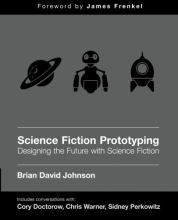 Cover art for Science Fiction Prototyping: Designing the Future with Science Fiction
